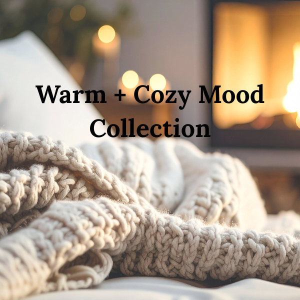 Warm + Cozy Mood Collection