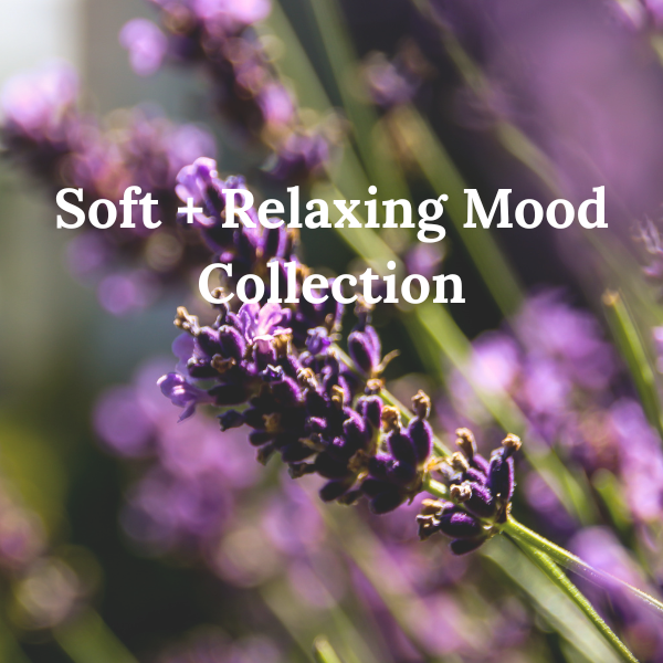 Soft + Relaxing Mood Collection