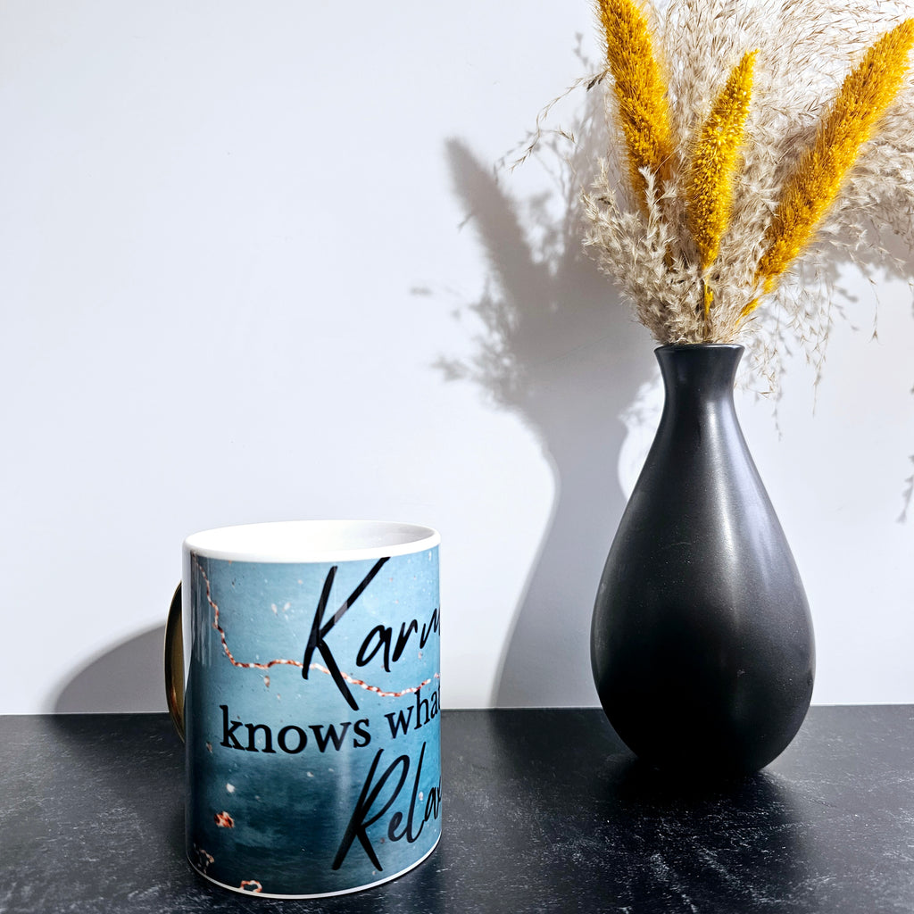 Karma Knows What to Do Mug 11oz
