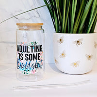 Adulting is B.S Libby Cup