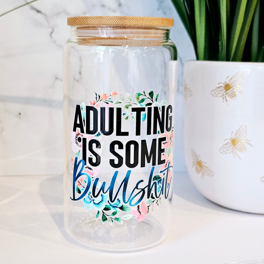 Adulting is B.S Libby Cup