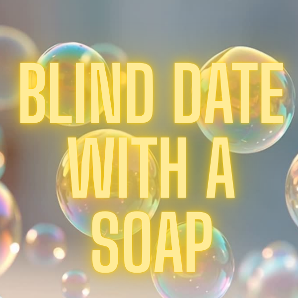 Blind Date With a Soap