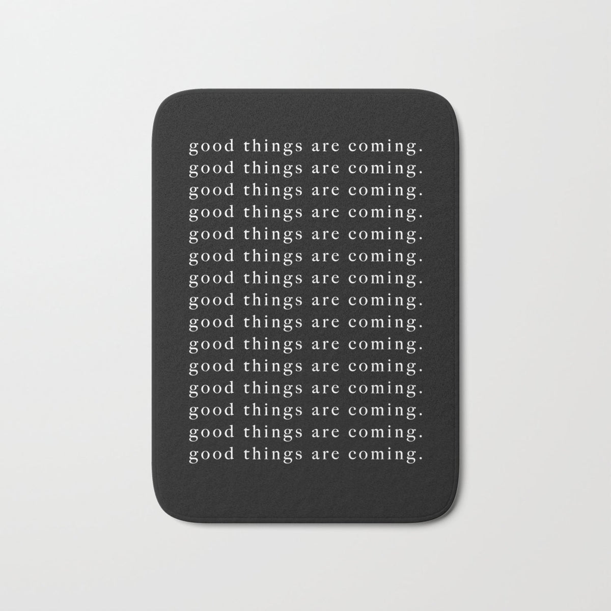 Good Things Are Coming Bathmat