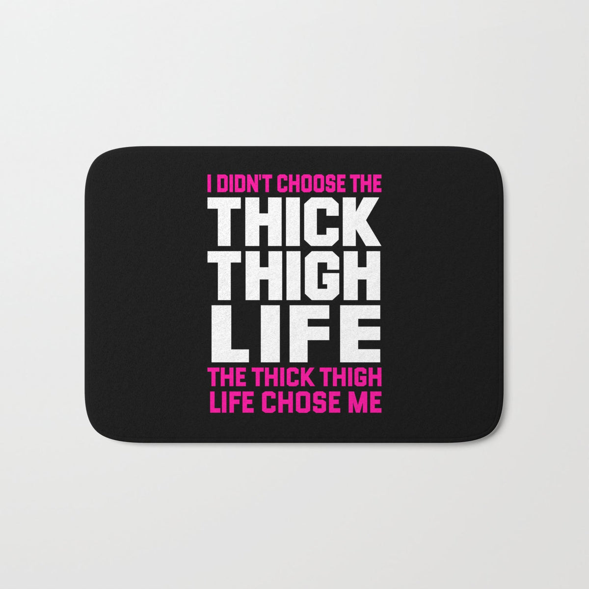 Thick Thigh Life Bathmat